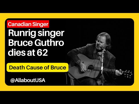Bruce Guthro dies at 62