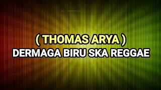 Download lagu DERMAGA BIRU SKA REGGAE | THOMAS ARYA mp3 Download lagu DERMAGA BIRU SKA REGGAE | THOMAS ARYA mp3
