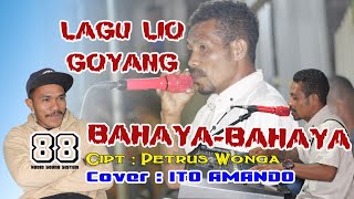 Download lagu Lagu Lio Goyang Bahaya Bahaya Ito Amando mp3
