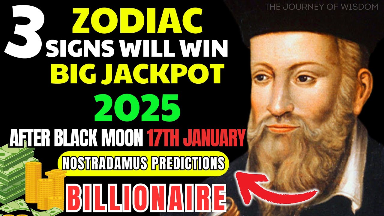Nostradamus Predicted Success for 3 Zodiac Signs WILL BECOME RICH after January 4th, 2025