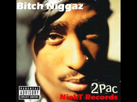 2Pac - Bitch Niggaz (NickT Remix)