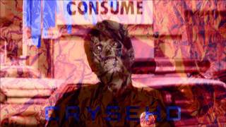 CRYSEHD - Consume