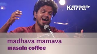Madhava Mamava - Masala Coffee - Music Mojo Season