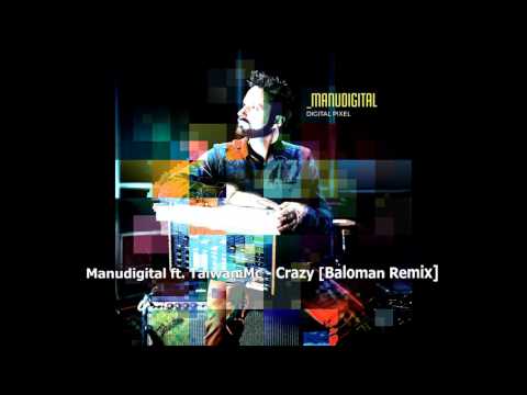 Manudigital ft. Taiwan Mc - Crazy [Baloman Remix]