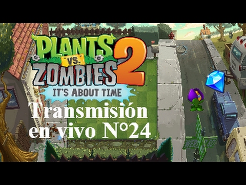 Plants vs. Zombies 2: It's About Time! - Transmisión en vivo N°24 (Gemas reductoras) -