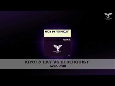 Kiyoi & Eky Vs Cederquist - Kogarashi *Out 04.02.2019*