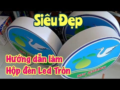 HƯỚNG DẪN LÀM HỘP ĐÈN LED TRÒN MICA