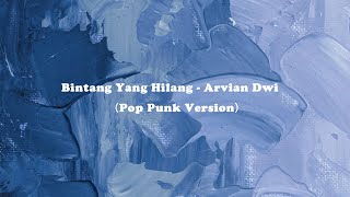Download lagu Arvian Dwi - Bintang Yang Hilang (Pop Punk version) mp3