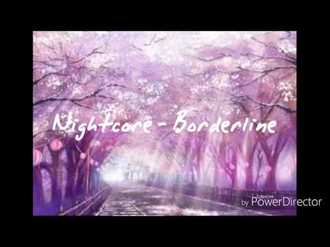 Nightcore - Borderline {Lyrics}