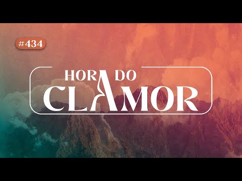Hora do Clamor - #434