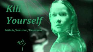 Kill Yourself (feat. Attitude and Sebastian) - Timbaland