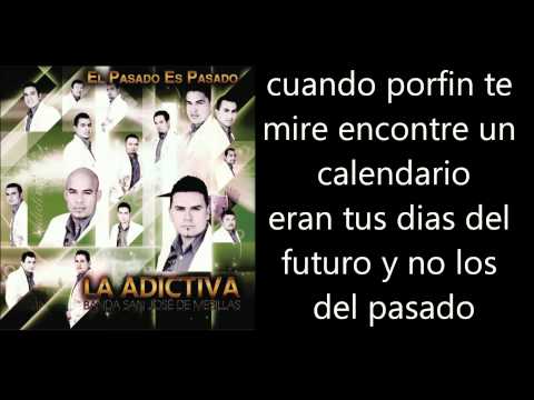 La Adictiva Banda San Jose de Mesillas - El Pasado Es Pasado Letra Lyrics