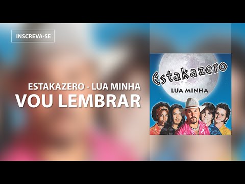 Vou Lembrar - Estakazero