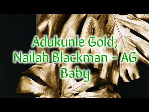 Adekunle Gold, Nailah Blackman - AG Baby (Lyrics) | Jamba Jams