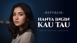 Download lagu Hanya Ingin Kau Tau – Repvblik | AI Female Slow Rock Cover (Melancholic Version) mp3