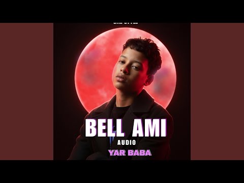 Yar baba (feat. bell ami)