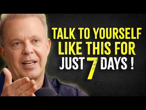 TALK TO YOURSELF LIKE THAT FOR 7 DAYS - Joe Dispenza Motivation