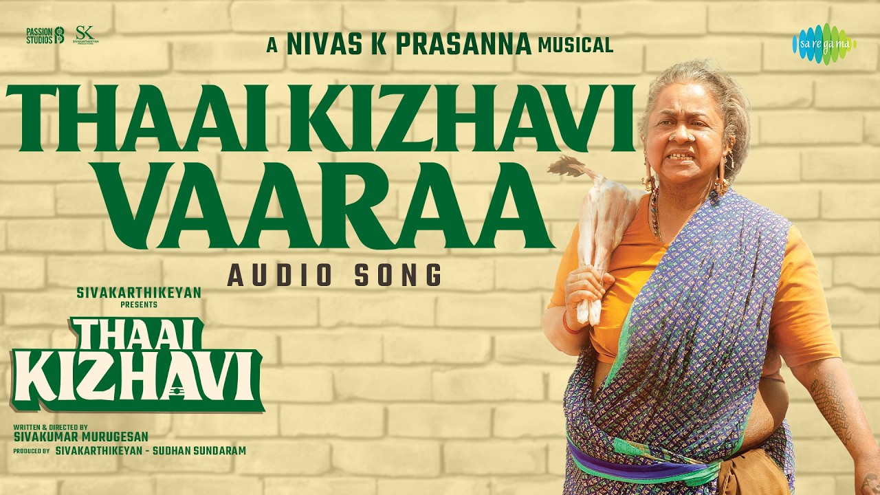 Thaai Kizhavi Vaaraa - Audio Song | Thaai Kizhavi | Radikaa | Sivakarthikeyan | Nivas K Prasanna