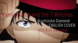 Yamada-kun and the 7 Witches OP1 "ENGLISH" Kuchizuke Diamond (FULL) by Weaver