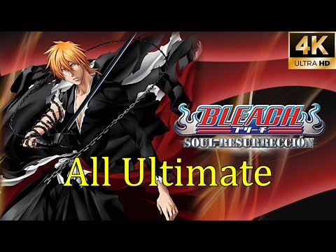BLEACH PS3 : Soul Resurreccion - All Ultimate