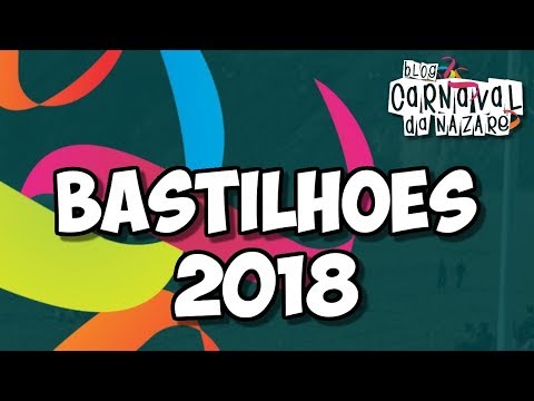 Bastilhões 2018 - Carnaval da Nazaré