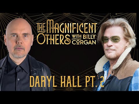 Daryl Hall, Part 2 | The Magnificent Others with Billy Corgan