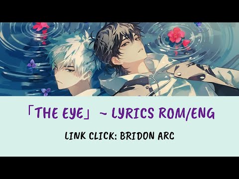 Lyrics ~ 「The Eye」by 白鲨JAWS | Link Click: Bridon Arc