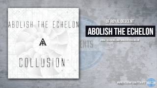 Abolish The Echelon - Of Royal Descent