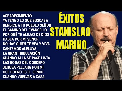 STANISLAO MARINO Lo Mejor en Alabanza  y Adoración Cristiana - Sus Mejores Canciones Marino Éxitos
