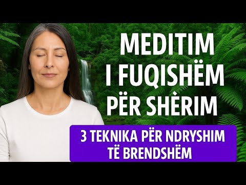 Meditim i fuqishëm për shërim | 3 teknika për të ndryshuar imazhin e brendshëm për të shëruar veten