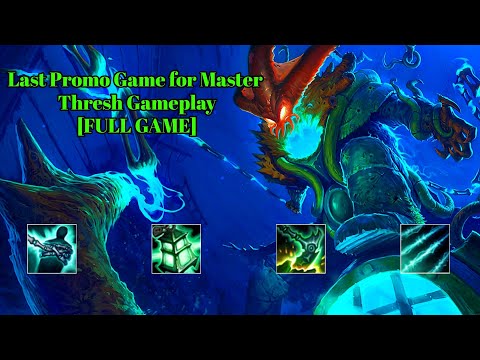 Last Promo Game for Master - Thresh Gameplay [FULL GAME]