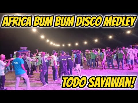 AFRICA BUM BUM DISCO MEDLEY - TODO SAYAWAN!