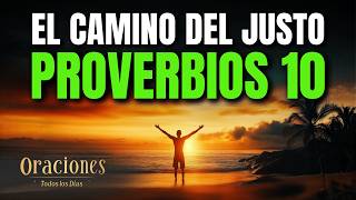Oración de la Mañana con PROVERBIOS 10 | CAMINA con SABIDURÍA y RECIBE la BENDICIÓN de DIOS