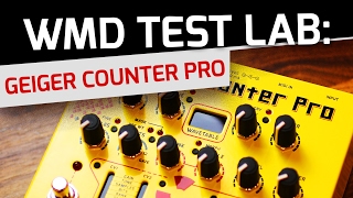 WMD Test Lab Video Series - Geiger Counter Pro