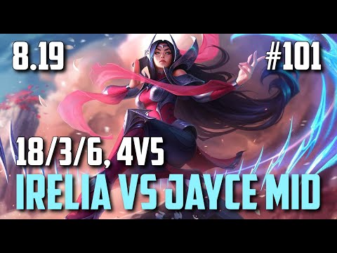 Irelia vs Jayce Mid 4v5 Carry, 18/3/6 | League of Legends #101 Patch 8.19
