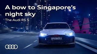 A Bow to Singapore's Night Sky | The Audi RS 5
