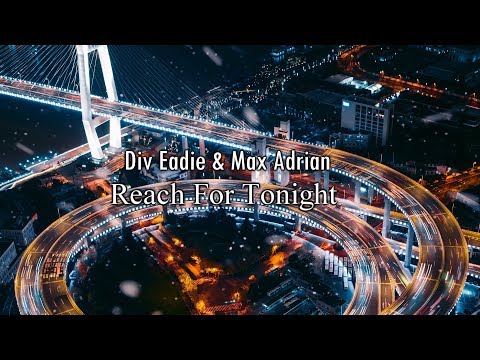 Div Eadie & Max Adrian feat. PRYVT RYN - Reach For Tonight