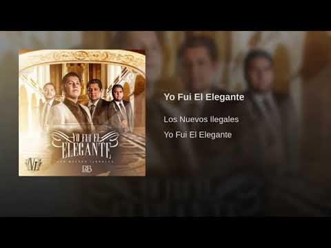 YO FUI EL ELEGANTE - LOS NUEVOS ILEGALES