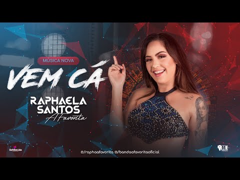 Raphaela Santos A Favorita - Vem Cá 