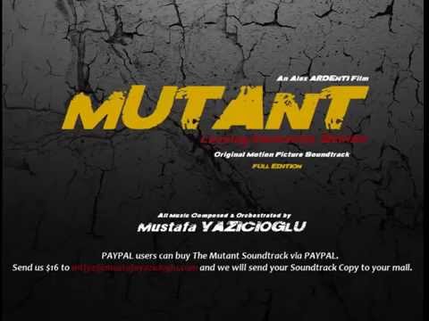 MUTANT SOUNDTRACK FULL EDITION TRAILER   All Music by Mustafa YAZICIOGLU
