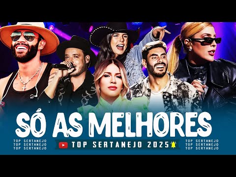 TOP Sertanejo 2025 🌟 Top Sertanejo 2025 Mais Tocadas 🌟 As Melhores Musicas Sertanejas 2025 HD