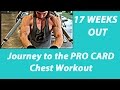 Corbin Pierson- 17 Weeks Out Chest Workout/Posing Practice
