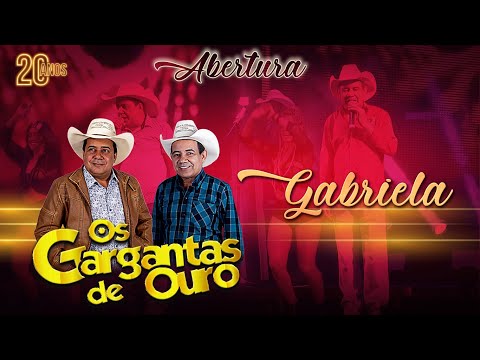 Os Gargantas De Ouro | Abertura-Gabriela DVD 20 Anos (Ao Vivo) Vídeo Oficial