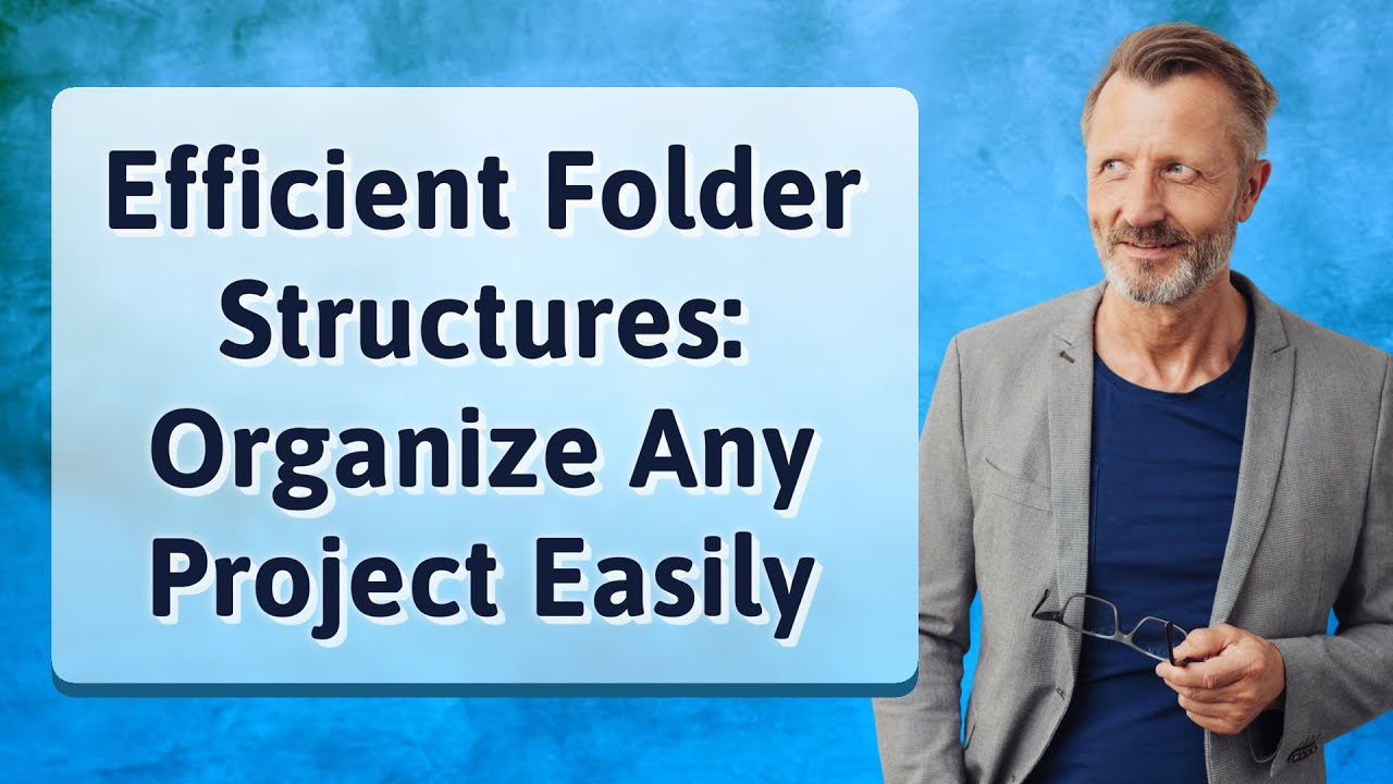 Efficient Folder Structures: Organize Any Project Easily