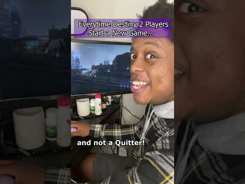 Everytime Destiny 2 Players Start a New Game