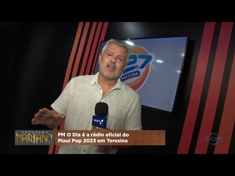 FM O Dia é a rádio oficial do Piauí Pop 2023 em Teresina 06 05 2023