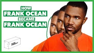 How FRANK OCEAN Became FRANK OCEAN (The Real Story) 2019