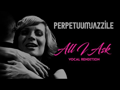 Perpetuum Jazzile - All I Ask (Adele) - vocal rendition (360 video)