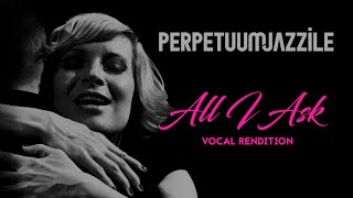 Perpetuum Jazzile - All I Ask (Adele) - vocal rendition (360 video)