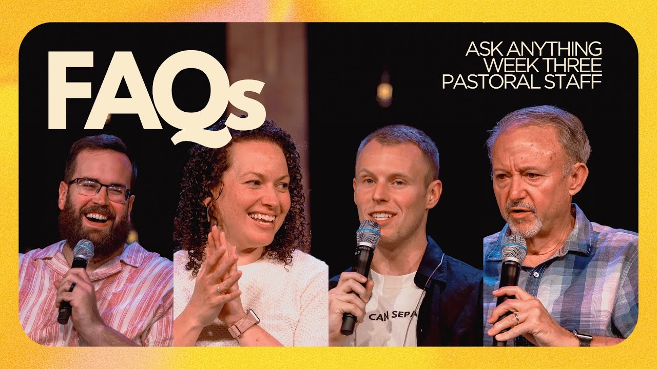 FAQs | Ask Anything Wk 3 | Pastoral Staff
